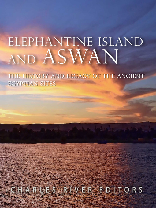 Title details for Elephantine Island and Aswan by Charles River Editors - Wait list